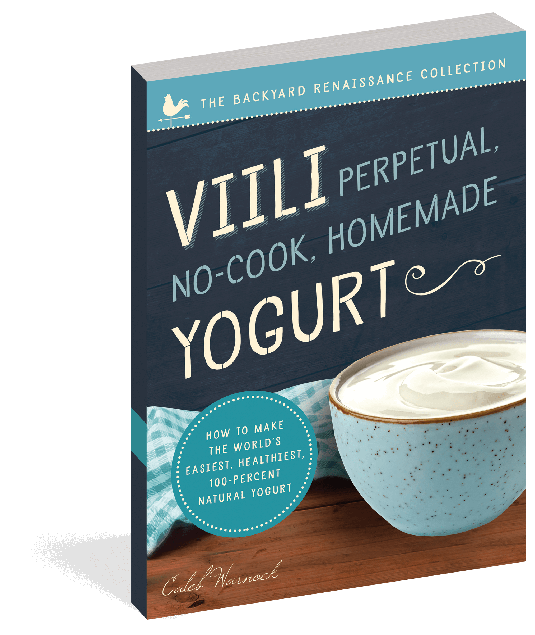 The cover of the book Viili Perpetual, No-Cook, Homemade Yogurt.