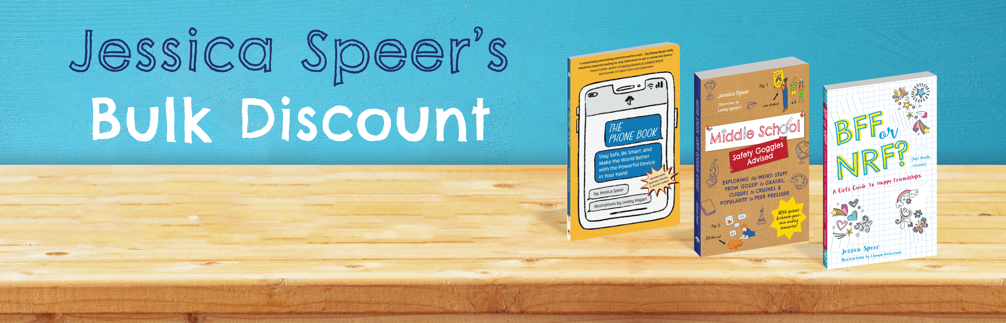 Jessica Speer's Bulk Discount: The Phone Book, Middle School—Safety Goggles Advised, and BFF or NRF (Not Really Friends).