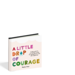 The cover of the book A Little Drop of Courage.